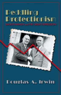 保護主義の波及：スムート・ホーリー法と大恐慌<br>Peddling Protectionism : Smoot-Hawley and the Great Depression