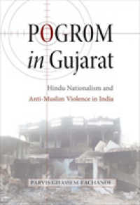 Pogrom in Gujarat : Hindu Nationalism and Anti-Muslim Violence in India