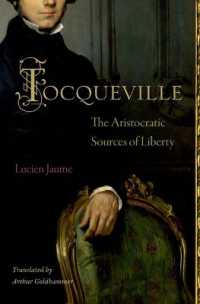 トクヴィル伝（英訳）<br>Tocqueville : The Aristocratic Sources of Liberty