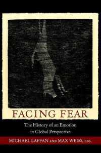 恐怖の歴史：グローバルな視座<br>Facing Fear : The History of an Emotion in Global Perspective (Publications in Partnership with the Shelby Cullom Davis Center at Princeton University)