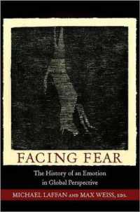 恐怖の歴史：グローバルな視座<br>Facing Fear : The History of an Emotion in Global Perspective (Publications in Partnership with the Shelby Cullom Davis Center at Princeton University)
