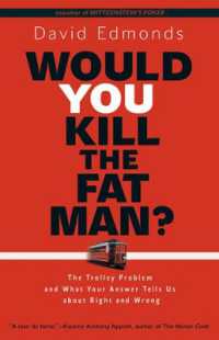 トロッコ問題の倫理学<br>Would You Kill the Fat Man? : The Trolley Problem and What Your Answer Tells Us about Right and Wrong