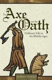中世の日常生活（英訳）<br>The Axe and the Oath : Ordinary Life in the Middle Ages