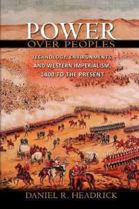 技術、環境と西洋の帝国主義：1400年から現代まで<br>Power over Peoples : Technology, Environments, and Western Imperialism, 1400 to the Present (The Princeton Economic History of the Western World)