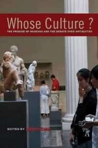 文化遺産はだれのものか<br>Whose Culture? : The Promise of Museums and the Debate over Antiquities