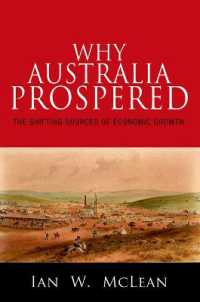 オーストラリアの経済成長の理由<br>Why Australia Prospered : The Shifting Sources of Economic Growth (The Princeton Economic History of the Western World)