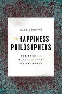 功利主義の思想家人物伝<br>The Happiness Philosophers : The Lives and Works of the Great Utilitarians