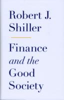 Ｒ．Ｊ．シラー『それでも金融はすばらしい：人類最強の発明で世界の難問を解く。』（原書）<br>Finance and the Good Society