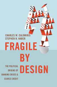 脆弱な設計：銀行危機と信用不安の政治的起源<br>Fragile by Design : The Political Origins of Banking Crises and Scarce Credit (The Princeton Economic History of the Western World)
