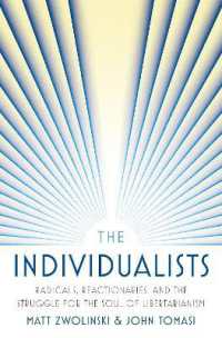 リバタリアニズムの思想史<br>The Individualists : Radicals, Reactionaries, and the Struggle for the Soul of Libertarianism