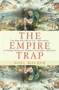 The Empire Trap : The Rise and Fall of U.S. Intervention to Protect American Property Overseas, 1893-2013