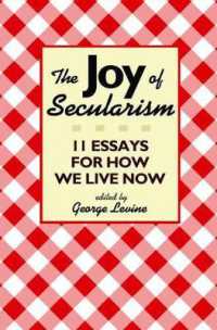 世俗主義の喜び<br>The Joy of Secularism : 11 Essays for How We Live Now