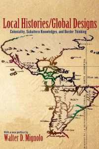 Local Histories/Global Designs : Coloniality, Subaltern Knowledges, and Border Thinking (Princeton Studies in Culture/power/history)