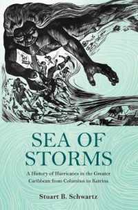 カリブ諸島とハリケーンの歴史<br>Sea of Storms : A History of Hurricanes in the Greater Caribbean from Columbus to Katrina (The Lawrence Stone Lectures)