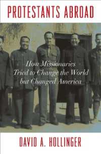 海を渡ったアメリカのプロテスタント宣教師<br>Protestants Abroad : How Missionaries Tried to Change the World but Changed America