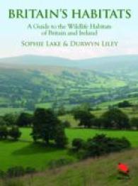 Britain's Habitats : A Guide to the Wildlife Habitats of Britain and Ireland (Wild Guides)