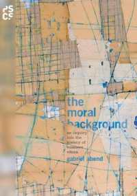米国における経営倫理の歴史：道徳的背景の探究<br>The Moral Background : An Inquiry into the History of Business Ethics (Princeton Studies in Cultural Sociology)