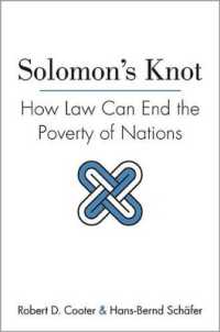 貧困撲滅に対する法の役割<br>Solomon's Knot : How Law Can End the Poverty of Nations (The Kauffman Foundation Series on Innovation and Entrepreneurship)