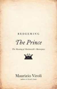 マキアヴェッリ『君主論』を意味づけ直す<br>Redeeming the Prince : The Meaning of Machiavelli's Masterpiece