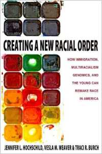 Creating a New Racial Order : How Immigration, Multiracialism, Genomics, and the Young Can Remake Race in America