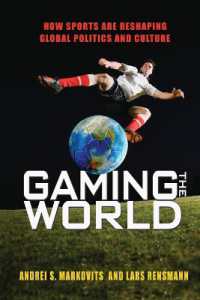 Gaming the World : How Sports Are Reshaping Global Politics and Culture