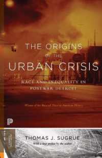 アメリカ都市の危機の起源：戦後デトロイトにおける人種と不平等（新版）<br>The Origins of the Urban Crisis : Race and Inequality in Postwar Detroit - Updated Edition (Princeton Studies in American Politics) （Updated）