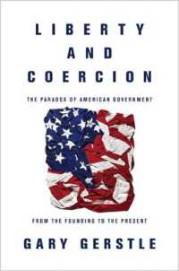 アメリカ政府のパラドクス：建国から現代まで<br>Liberty and Coercion : The Paradox of American Government from the Founding to the Present