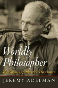 Ａ．Ｏ．ハーシュマン伝<br>Worldly Philosopher : The Odyssey of Albert O. Hirschman