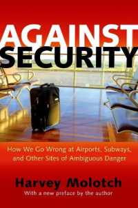 反セキュリティ論<br>Against Security : How We Go Wrong at Airports, Subways, and Other Sites of Ambiguous Danger - Updated Edition （Updated）