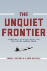 アメリカ中心の世界秩序への脅威<br>The Unquiet Frontier : Rising Rivals, Vulnerable Allies, and the Crisis of American Power
