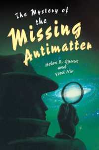 失われた反物質の謎<br>The Mystery of the Missing Antimatter (Science Essentials)