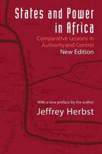 アフリカにおける国家と権力（新版）<br>States and Power in Africa : Comparative Lessons in Authority and Control - Second Edition (Princeton Studies in International History and Politics) （2ND）