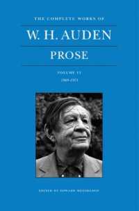 オーデン全集　散文　第６巻：1969-1973年<br>The Complete Works of W. H. Auden: Prose, Volume VI : 1969-1973 (The Complete Works of W. H. Auden)