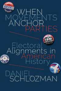 米国史にみる社会運動と政党の連関<br>When Movements Anchor Parties : Electoral Alignments in American History (Princeton Studies in American Politics: Historical, International, and Comparative Perspectives)