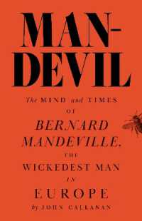 Man-Devil : The Mind and Times of Bernard Mandeville, the Wickedest Man in Europe