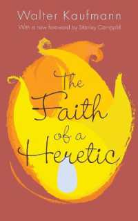 Ｗ．カウフマン著／異端者の信仰（新序文付）<br>The Faith of a Heretic : Updated Edition （Updated）