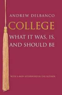 大学：その過去、現在とあるべき姿（新版）<br>College : What It Was, Is, and Should Be - Updated Edition (The William G. Bowen Series)