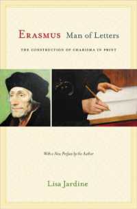 著作家としてのエラスムス：出版界のカリスマの創生（新版）<br>Erasmus, Man of Letters : The Construction of Charisma in Print - Updated Edition