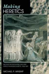 Making Heretics : Militant Protestantism and Free Grace in Massachusetts, 1636-1641