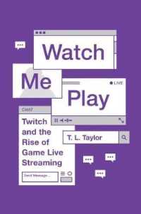 Watch Me Play : Twitch and the Rise of Game Live Streaming (Princeton Studies in Culture and Technology)