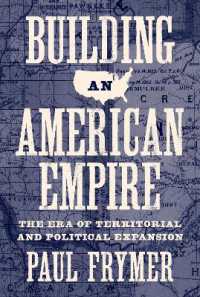 Building an American Empire : The Era of Territorial and Political Expansion (Princeton Studies in American Politics)