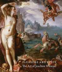 マニエリスムの画家ウテワールの芸術<br>Pleasure and Piety : The Art of Joachim Wtewael