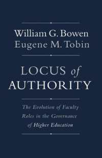 Locus of Authority : The Evolution of Faculty Roles in the Governance of Higher Education (The William G. Bowen Series)