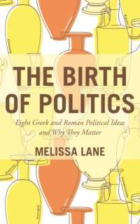 The Birth of Politics : Eight Greek and Roman Political Ideas and Why They Matter