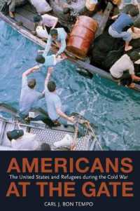 Americans at the Gate : The United States and Refugees during the Cold War (Politics and Society in Modern America)