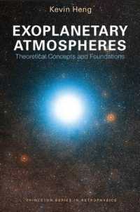 系外惑星大気入門<br>Exoplanetary Atmospheres : Theoretical Concepts and Foundations (Princeton Series in Astrophysics)