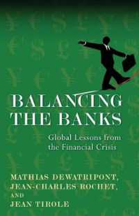 Ｊ．ティロール（共）著／銀行の均衡：金融危機のグローバルな教訓<br>Balancing the Banks : Global Lessons from the Financial Crisis