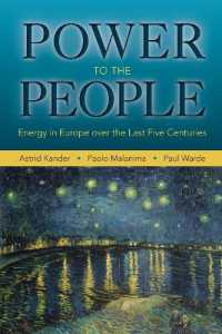 ヨーロッパ史にみるエネルギーと経済発展<br>Power to the People : Energy in Europe over the Last Five Centuries (The Princeton Economic History of the Western World)