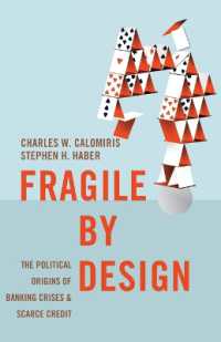 脆弱な設計：銀行危機と信用不安の政治的起源<br>Fragile by Design : The Political Origins of Banking Crises and Scarce Credit (The Princeton Economic History of the Western World)