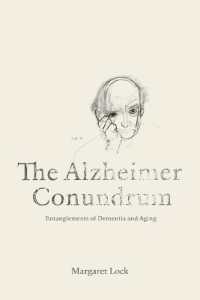 アルツハイマーの難問<br>The Alzheimer Conundrum : Entanglements of Dementia and Aging